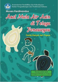 Asal Mula Air Asin di Telaga Yenauwyau
