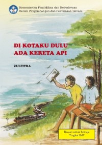 Di Kotaku Dulu ada Kereta Api