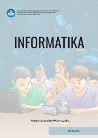 Informatika (Kurikulum Merdeka) : Buku Siswa untuk SMP Kelas VII