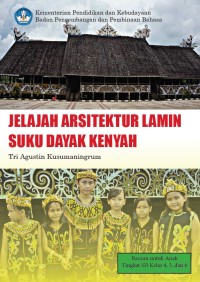 Jelajah Arsitektur Lamin Suku Dayak Kenyah