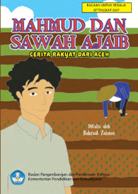 Mahmud Dan Sawah Ajaib : Cerita Rakyat dari Aceh
