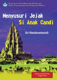 Menyelusuri Jejak Si Anak Candi