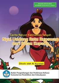 Nyai Undang Ratu Rupawan dari Pulau Kupang: Cerita Rakyat dari Kalimantan Tengah