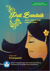 Puti Banduik: Cerita Rakyat dari Sumatra Barat