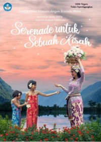 Serenade untuk Sebuah Kisah : Selaksa Cinta Menyatu dengan Sewindu Waktu