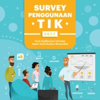 Survey Penggunaan TIK : Serta Implikasinya terhadap Aspek Sosial Budaya Masyarakat