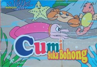 Cumi Suka Bohong