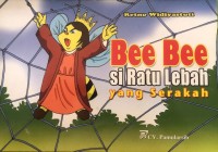 Bee Bee Si Ratu Lebah yang Serakah