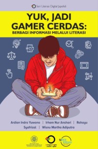 Yuk, Jadi Gamer Cerdas : Berbagi Informasi Melalui Literasi